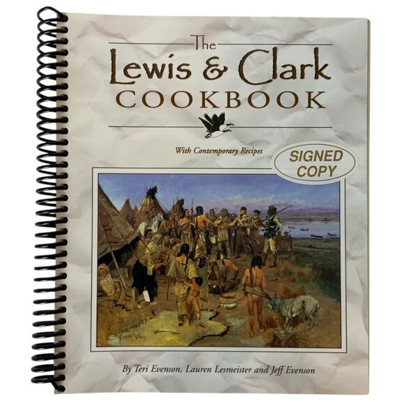 Lewis & Clark Cookbook Contemporary Recipes 2003 Spiral Bound Signed By Authors - Picture 1 of 12